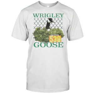 Wrigley Goose Section 538 T-Shirt Wrigley Goose Section 538 T-Shirt