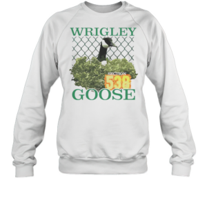 Wrigley Goose Section 538 T-Shirt Unisex Sweatshirt