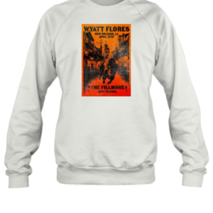 Wyatt Flores At The Fillmore In New Orleans LA On April 10 2025 Tour T-Shirt Unisex Sweatshirt