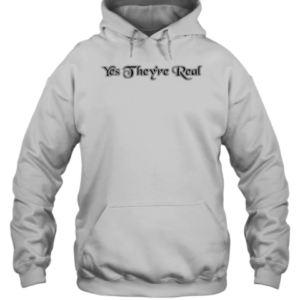 Yes They'Re Real T-Shirt Unisex Hoodie