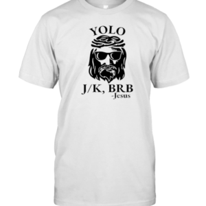 Yolo J K BRB Jesus T-Shirt Classic Men's T-shirt