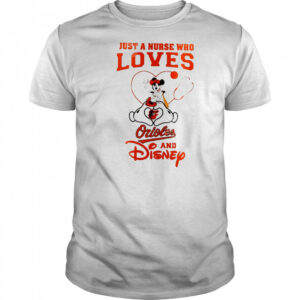 Baltimore Orioles X Mickey Mouse Just A Nurse Who Loves Chicago And 2025 T-Shirt
