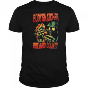 Bodysnatcher Brevard County Horror Movie T-shirt