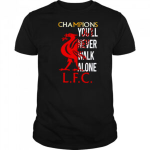 Champions you’ll never walk alone LFC shirt