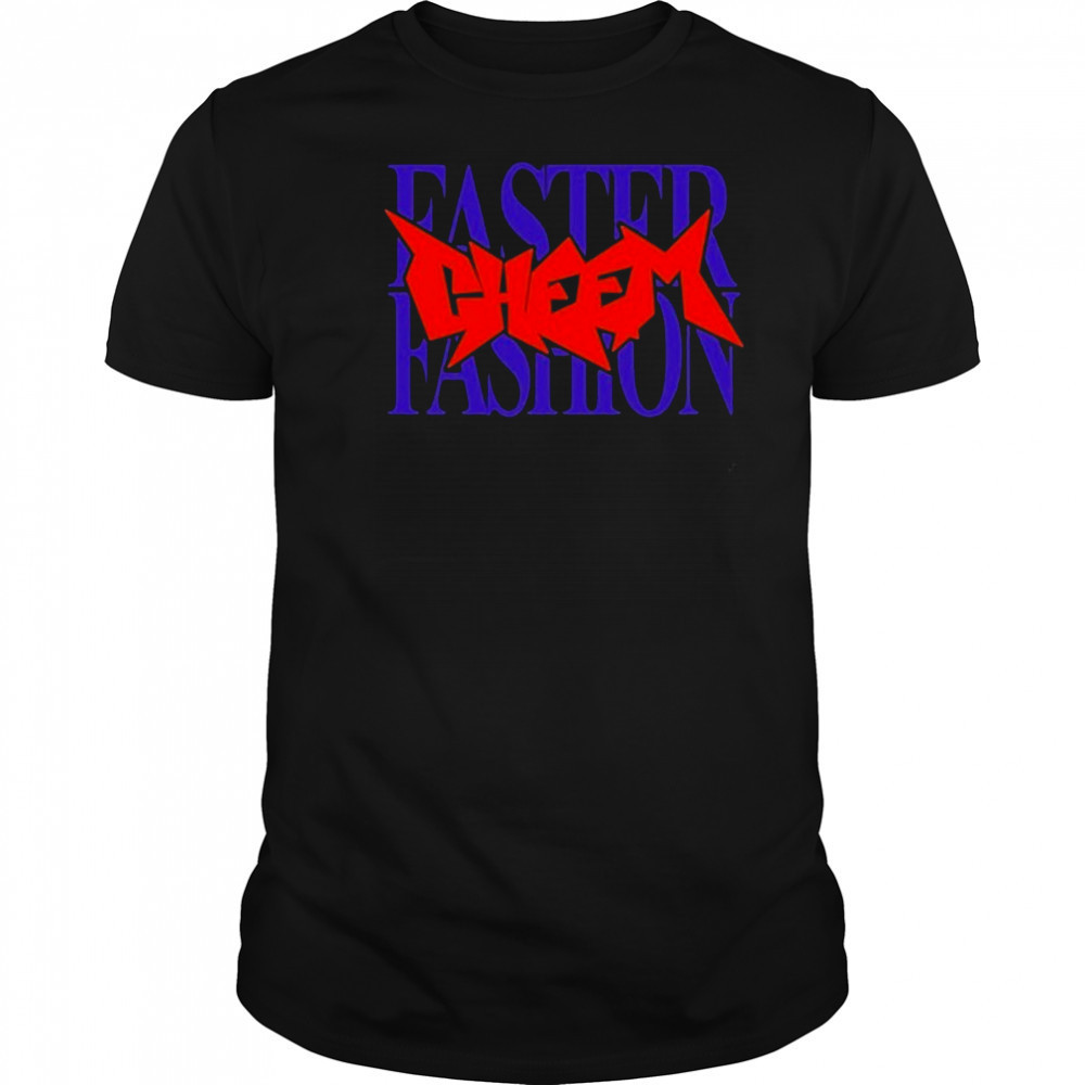 Cheem Faster Fashion T-shirt