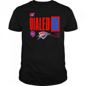 Dialed In 2025 Nba Playoffs Oklahoma City Thunder shirt