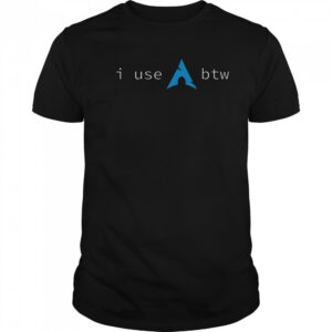 I Use Arch Btw Meme T-Shirt