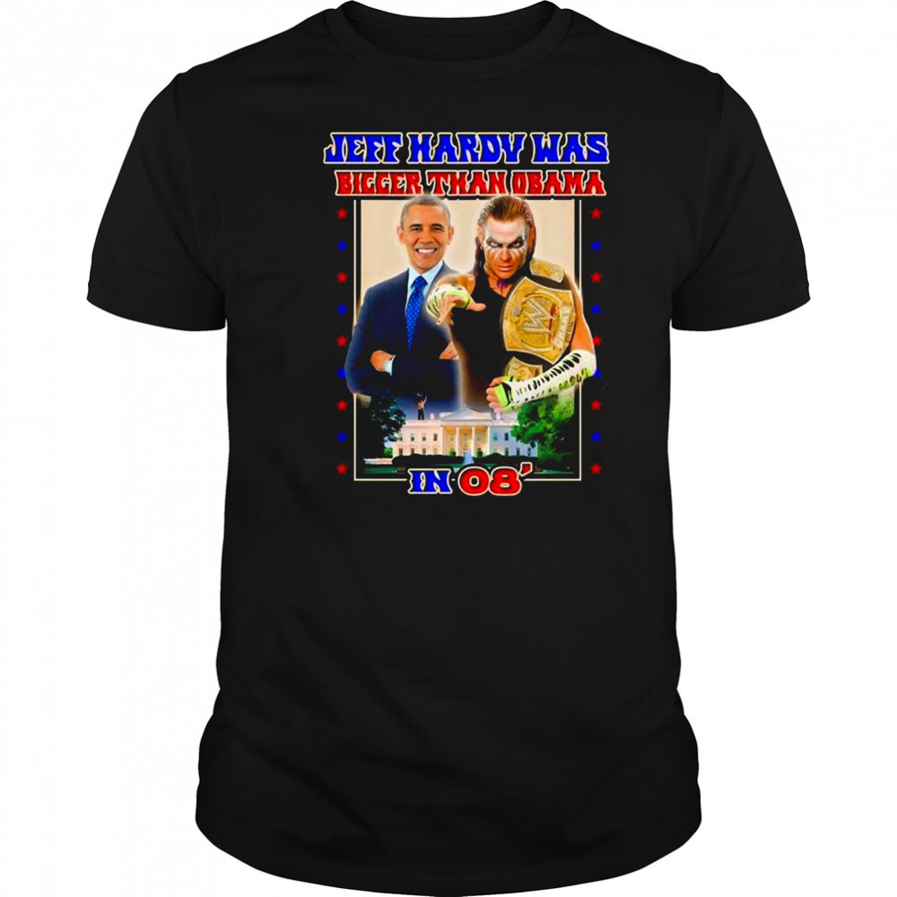Jeff Hardy Was Bigger Than Obama In 08 Shirt