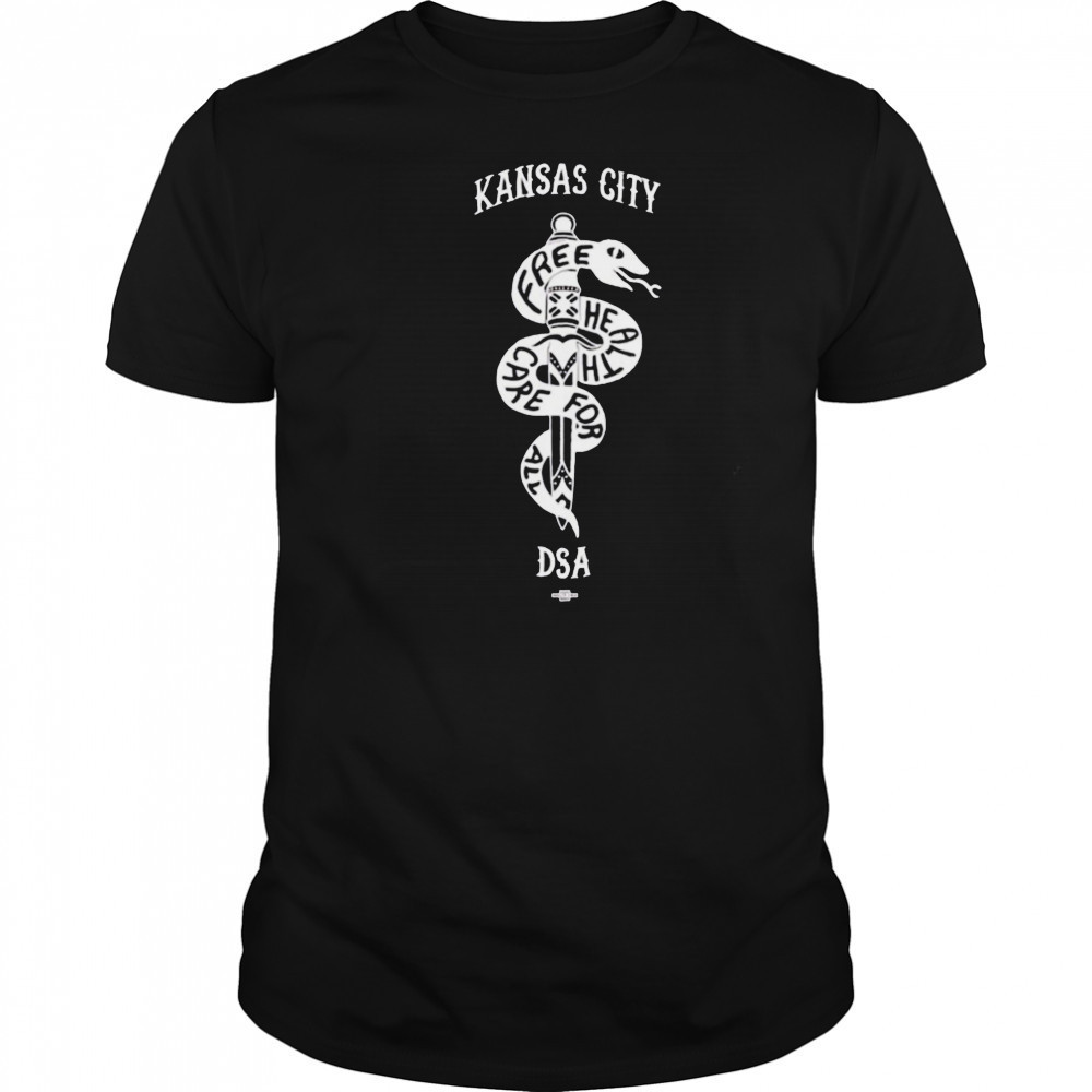 Kansas City DSA Free Health Care For All shirt
