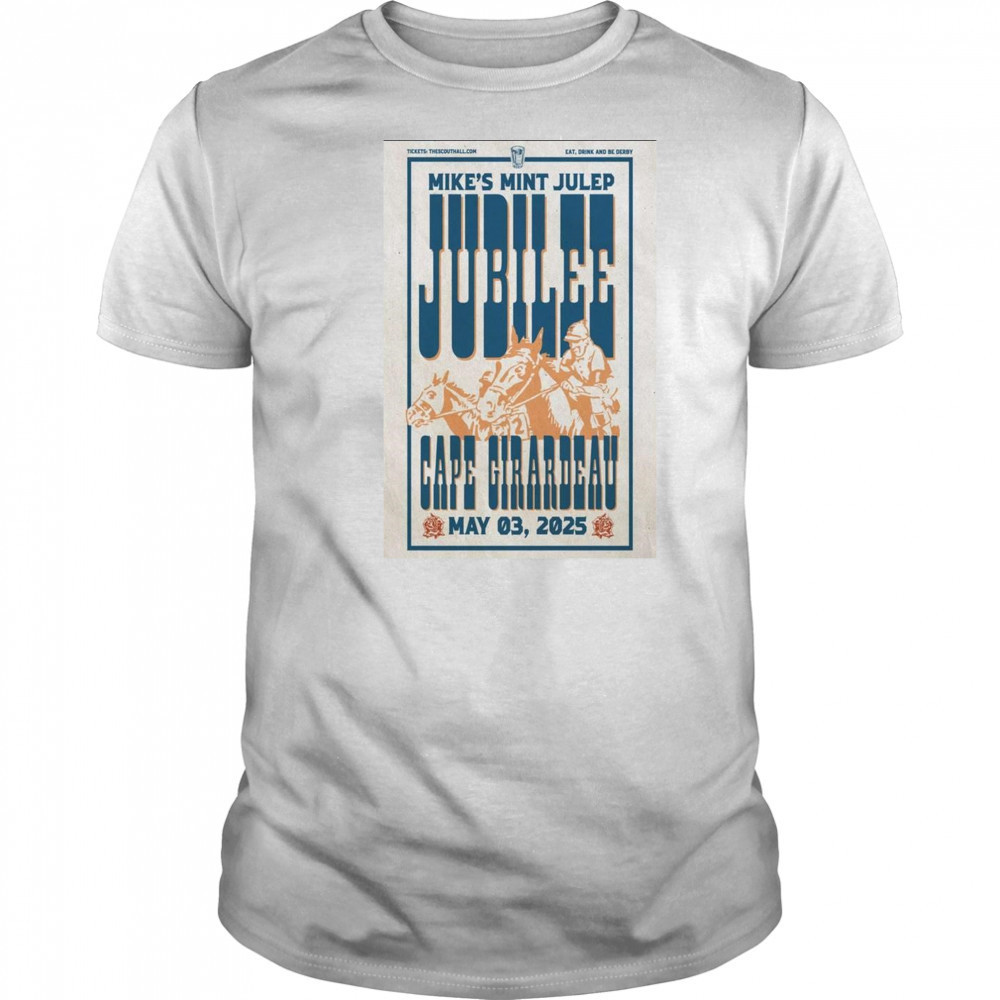 Mike’s Mint Julep Jubilee Cape Girardeau May 3 2025 Poster Graphic t-shirt