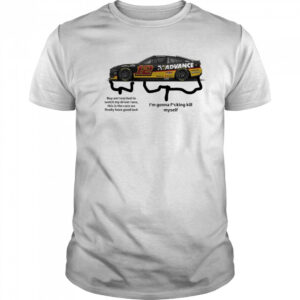 Nascar Boy am I excited to watch my driver race this is the race we finally have good luck t-shirt