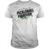 Pickleball Forever shirt