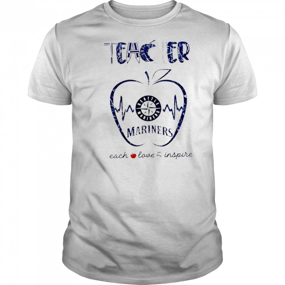 Seattle Mariners teacher teach love inspire 2025 shirt