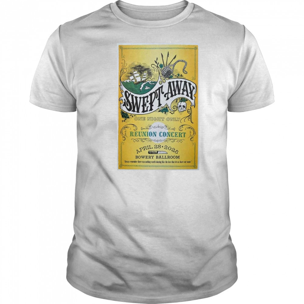 Swept Away Apr 28 2025 New York, NY Bowery Ballroom Event Shirt