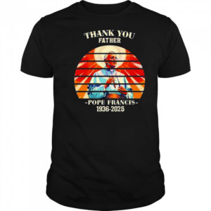 Thank you father Pope Francis 1936 2025 sunset memorial shirt