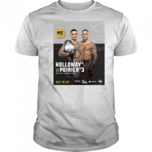 UFC 318 Dustin Poirier Vs Max Holloway BMF Title Lightweight Bout July 19 2025 Sat Poster t-shirt