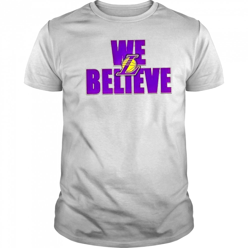 We believe Los Angeles Lakers shirt
