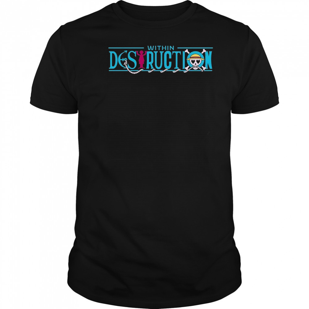 Within Destruction X One Piece T-shirt