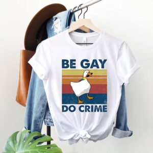 Be Gay Do Crime T-shirt