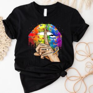 Don’t Judge What You Don’t Understand Shirt