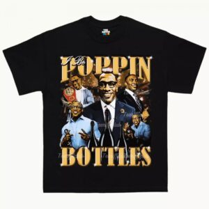 I Be Poppin Bottles T-shirt