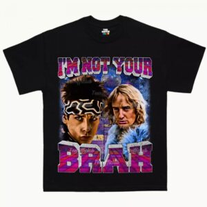 I´m Not Your Brah T-shirt
