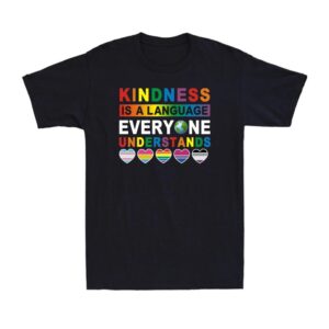 Kindness Is A Language Everyone Understands Lgbt Gay Pride T-shirt