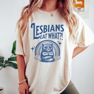 Lesbians Eat What Shirts