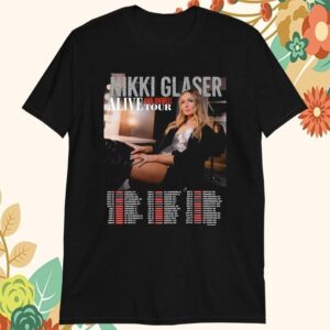 Nikki Glaser Alive And Unwell Tour 2025 T-Shirts