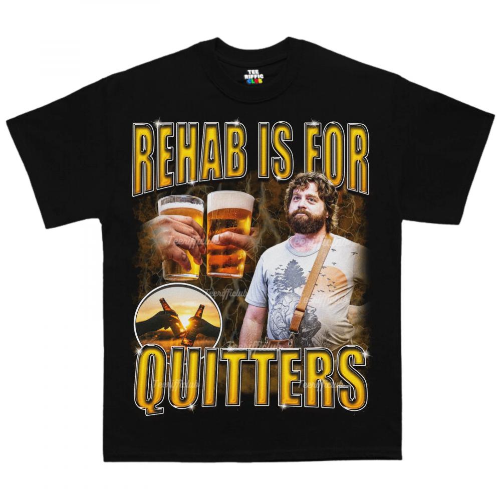 Rehab Is For Quitters T-shirt
