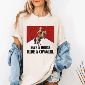 Save A Horse Ride A Cowgirl Shirt
