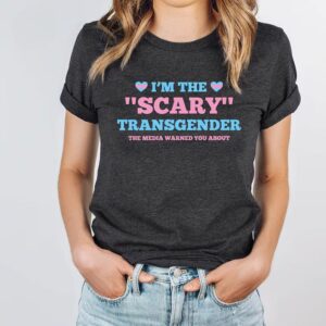Scary Transgender Shirt