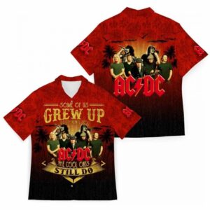 Some Of Us Grew Up Listening To AC DC AOP 3D Hawaiian Shirt