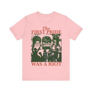 The first pride was a riot shirt