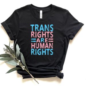 Trans Right Are Human Rights Shirt
