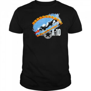 A 10 Brrrt You Have To Heard This Shirt