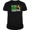 Alisha Edwards do you wanna know something shirt