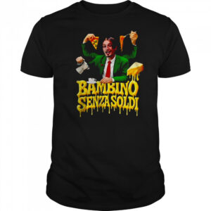 Bbnomoney Bambino Senza Soldi shirt