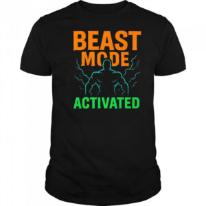 Beast Mode Activated shirt
