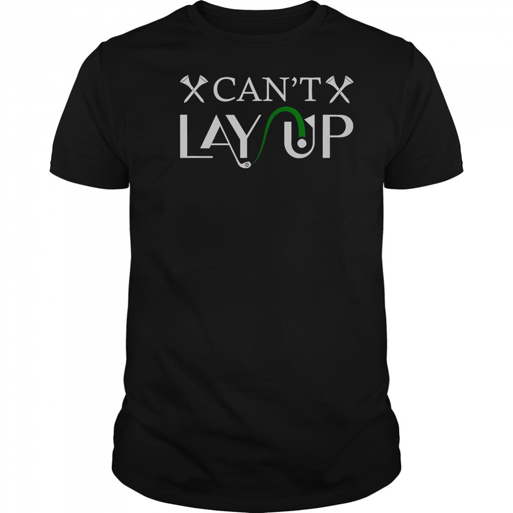 Can’t Lay Up Golf Logo T-Shirt