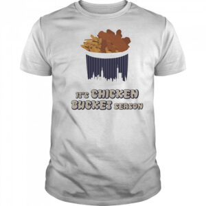 Chicken Bucket Season shirt