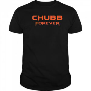 Chubb forever Cleveland Browns shirt