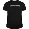 Derogatory Madsmitch T-shirt
