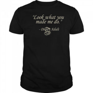 Disney Adult What You Made Me Do Shirt