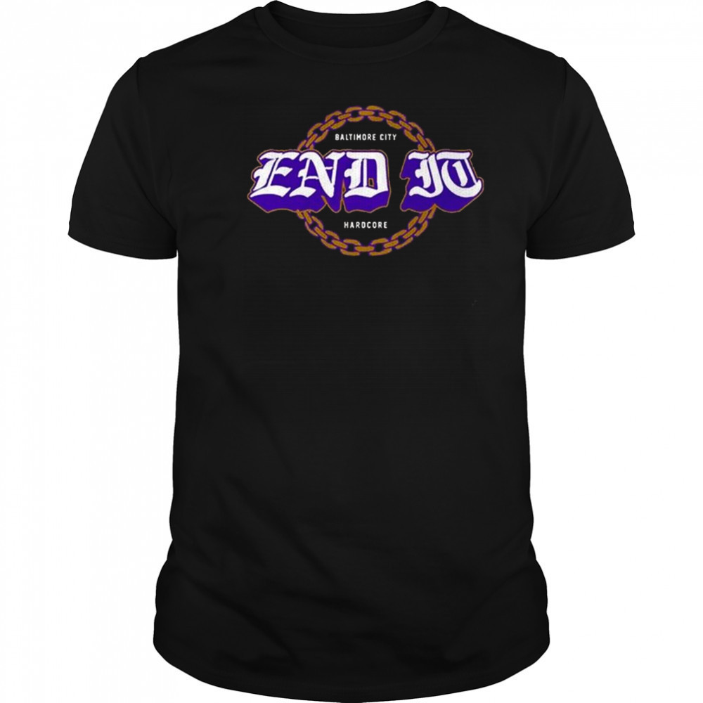 End It Baltimore City Hardcore Football Shirt