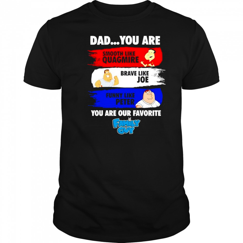 Family Guy Dad You Are Smooth Like Quagmire 2025 Shirt