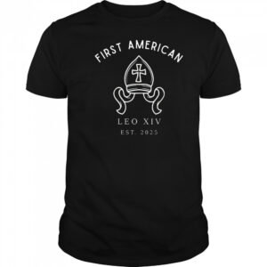 First American Pope Leo XIV Est 2025 Shirt