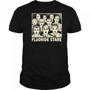 Fluoride Stare T-shirt