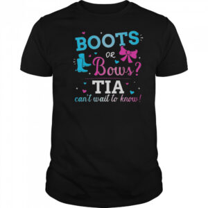 Gender Reveal Boots Or Bows TIA Can’t Wait To Know T-Shirt