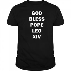 God Bless Pope Leo XIV 2025 t-shirt